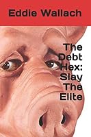 The Debt Hex: Slay The Elite 1521521824 Book Cover