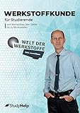 Werkstoffkunde 1 & 2: StudyHelp & Lernvideos von Welt der Werkstoffe (Prof. Martin Bonnet)