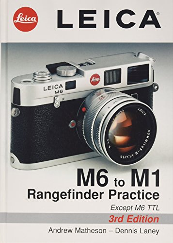 Leica M6 to M1: Rangefinder Practice Hardcover – 1 Mar. 2000