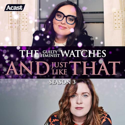 The Guilty Feminist watches And Just Like That - Season 3, Episode 2 with Jessica Regan copertina