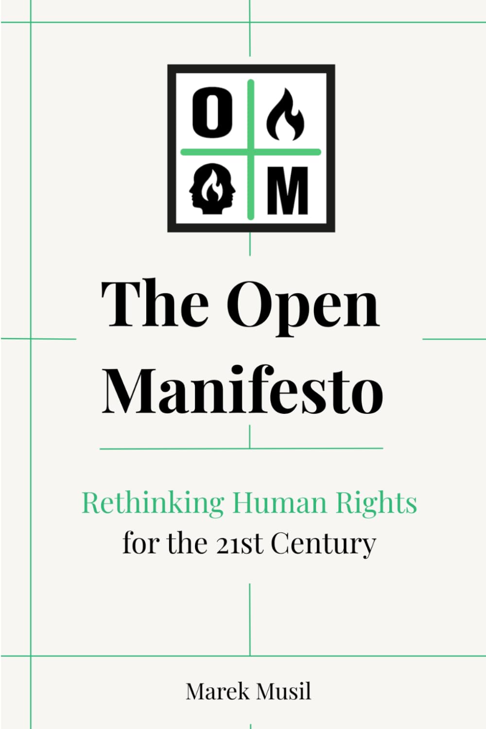 The Open Manifesto: Rethinking Human Righs for the 21st Century
