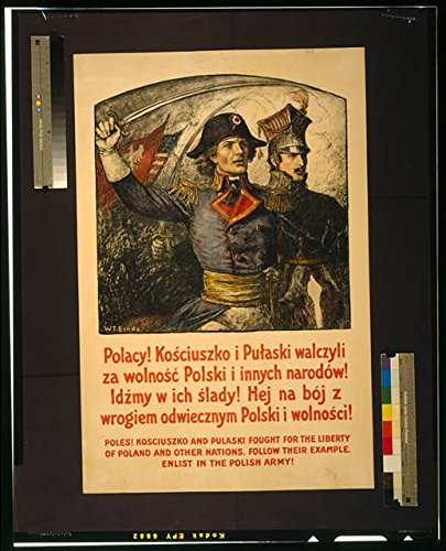 HistoricalFindings Photo: World War I,WWI,Polish Heroes,Liberty of Poland,Kosciuszko,Pulaski,Enlist,Army