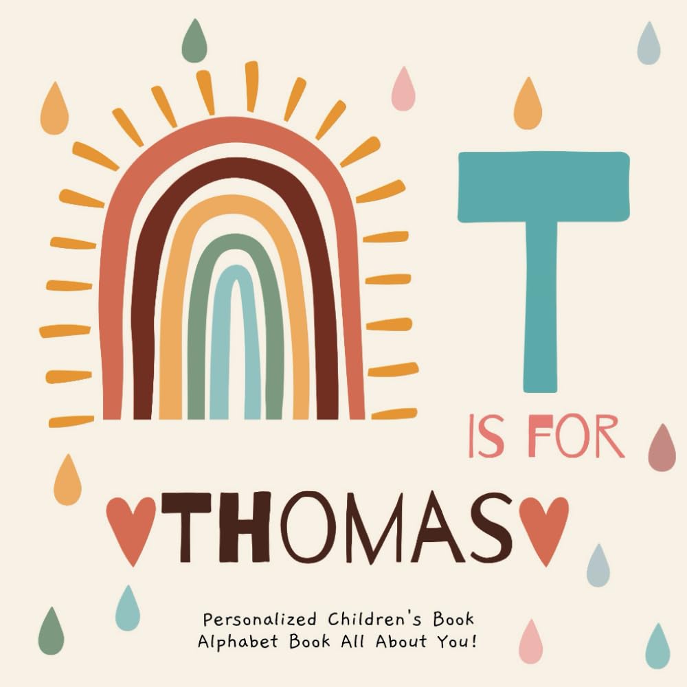 T is for Thomas: A Personalized Children's Book: An Alphabet Adventure All About You!