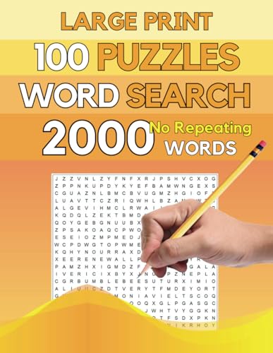 Word Search Large Print: 100 Puzzles, 2000 No Repeating Words From Easy, Medium To Hard With Anti Eye Strain Big Fonts, 20 Words Per Puzzle, One Puzzle Per Page, For Adults Seniors & Teens