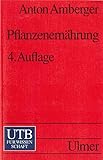  Pflanzenernährung: Ökologische und physiologische Grundlagen. Dynamik u. Stoffwechsel der Nährelemente