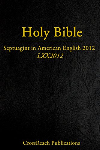 Septuagint in American English 2012: LXX2012 (CrossReach Bible Collection Book 5) (English Edition)