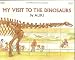 My Visit to the Dinosaurs (Let's-Read-and-Find-Out Science 2)