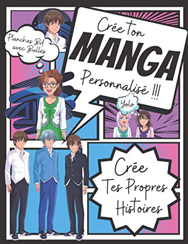 Télécharger Créer Ton Manga ta bande dessinée Personnalisable:: Carnet de Création de Manga et BD | Livre pou livre En ligne