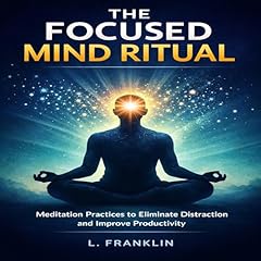 The Focused Mind Ritual Audiolibro Por L. Franklin arte de portada