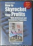 Carleton H. Sheets: How to Skyrocket Your Profits with Distressed and Foreclosure Properties.