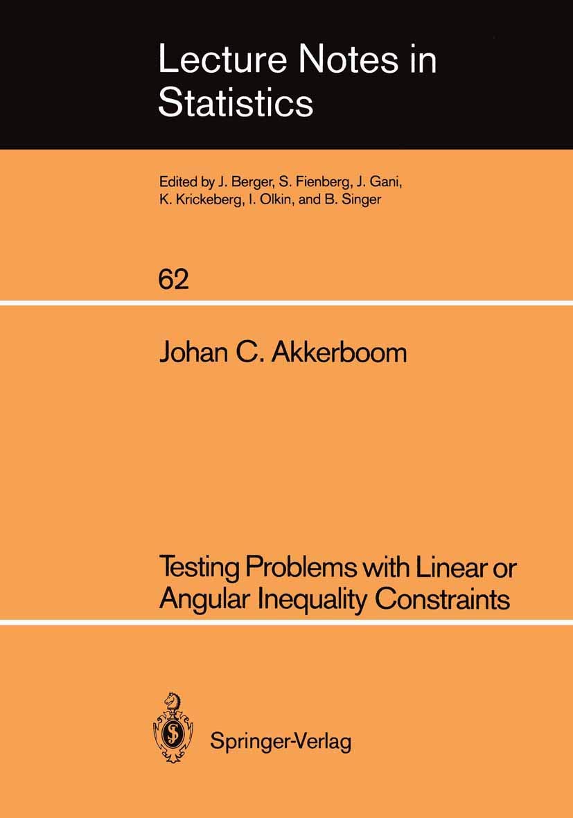 Testing Problems with Linear or Angular Inequality Constraints: 62 (Lecture Notes in Statistics)