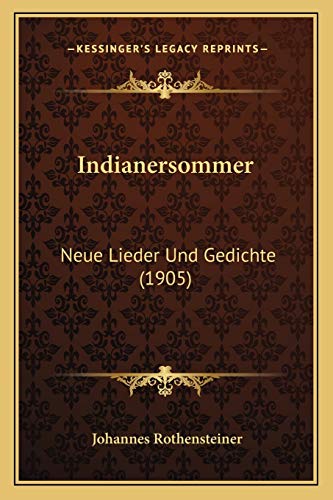 Indianersommer: Neue Lieder Und Gedichte (1905) (German Edition)