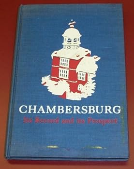 Hardcover Chambersburg: Its Record and Its Prospect Book