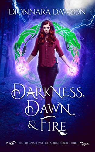 Darkness, Dawn & Fire (The Promised Witch Series)