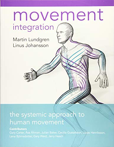 Movement Integration: The Systemic Approach to Human Movement