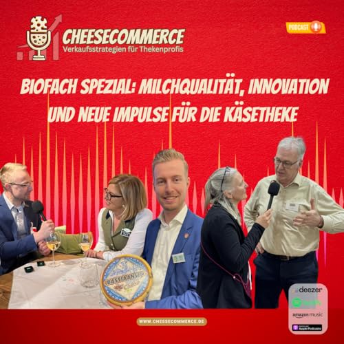#51 BioFach Spezial: Milchqualit&auml;t, Innovation und neue Impulse f&uuml;r die K&auml;setheke