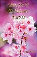 Time for U to Choose! Part II 1608626040 Book Cover