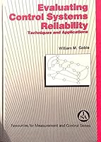 Evaluating Control Systems Reliability: Techniques and Applications (Resources for Measurement & Control) 1556171285 Book Cover