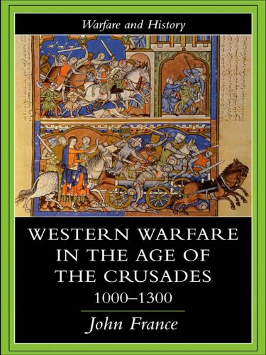 Western Warfare in the Age of the Crusades 1000-1300 (Warfare and History)