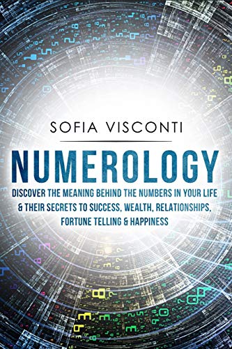 Numerology: Discover The Meaning Behind The Numbers in Your life