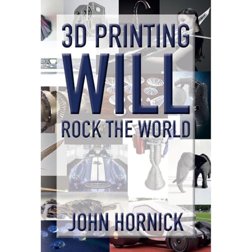 3D Printing Will Rock the World by John Hornick episode artwork