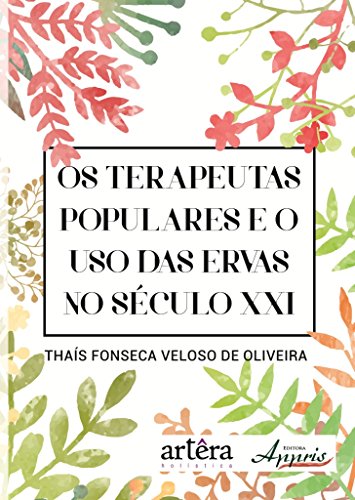 Os terapeutas populares e o uso das ervas no século XXI:
