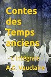 Contes des Temps anciens: - L\'intégrale -