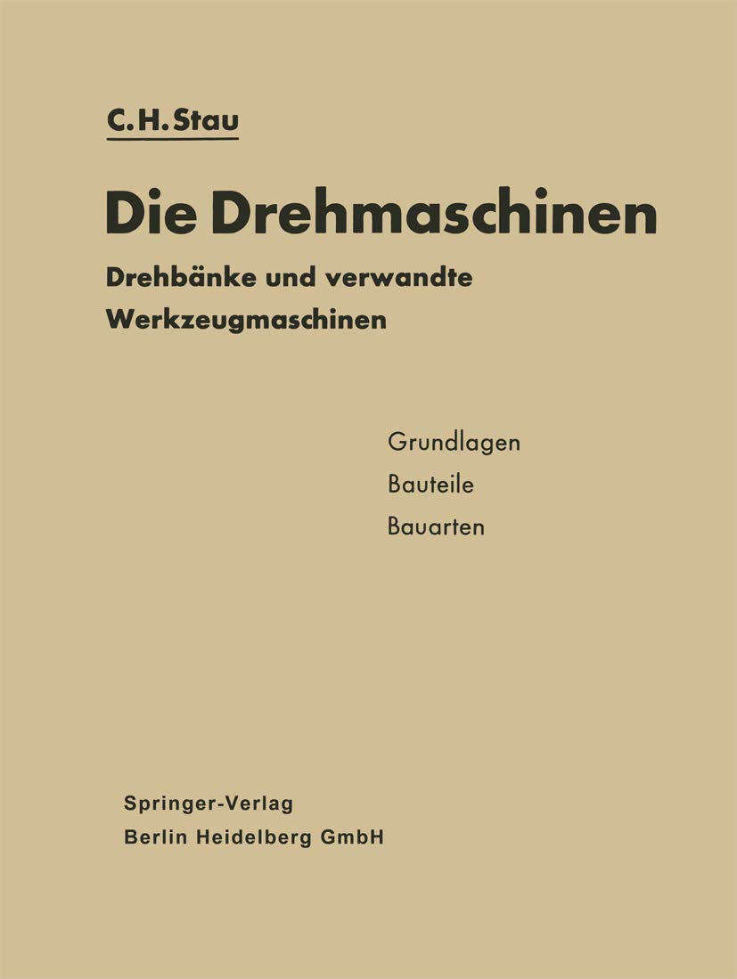 Die Drehmaschinen: Drehbänke und verwandte Werkzeugmaschinen. Grundlagen · Bauteile · Bauarten