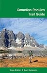 Canadian Rockies Trail Guide by Brian Patton and B...: 