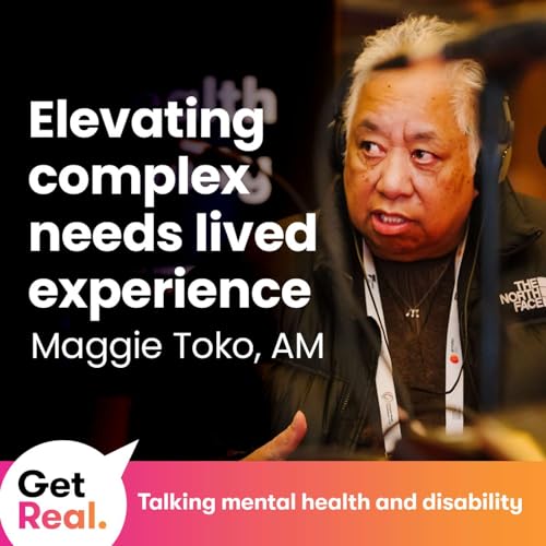 Elevating complex needs lived experience with Maggie Toko AM