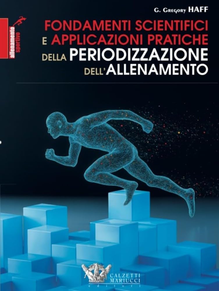 Fondamenti scientifici e applicazioni pratiche della periodizzazione dell'allenamento