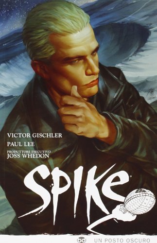 Spike. Un posto oscuro Spike. Un posto oscuro