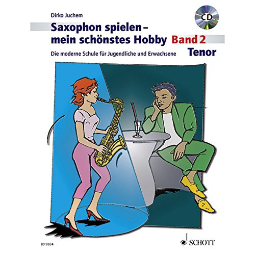 Saxophon spielen – mein schönstes Hobby: Die moderne Schule für Jugendliche und Erwachsene. Band 2. Tenor-Saxophon. Ausgabe mit CD.
