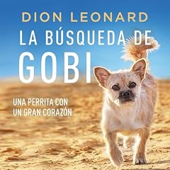 La b&uacute;squeda de Gobi Audiobook By Dion Leonard cover art