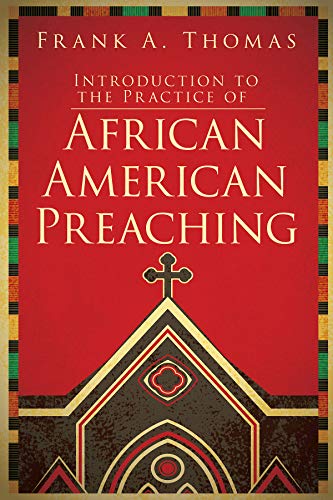 Introduction to the Practice of African American Preaching (English Edition)