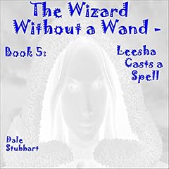 Leesha Casts a Spell Audiolibro Por Dale Stubbart arte de portada
