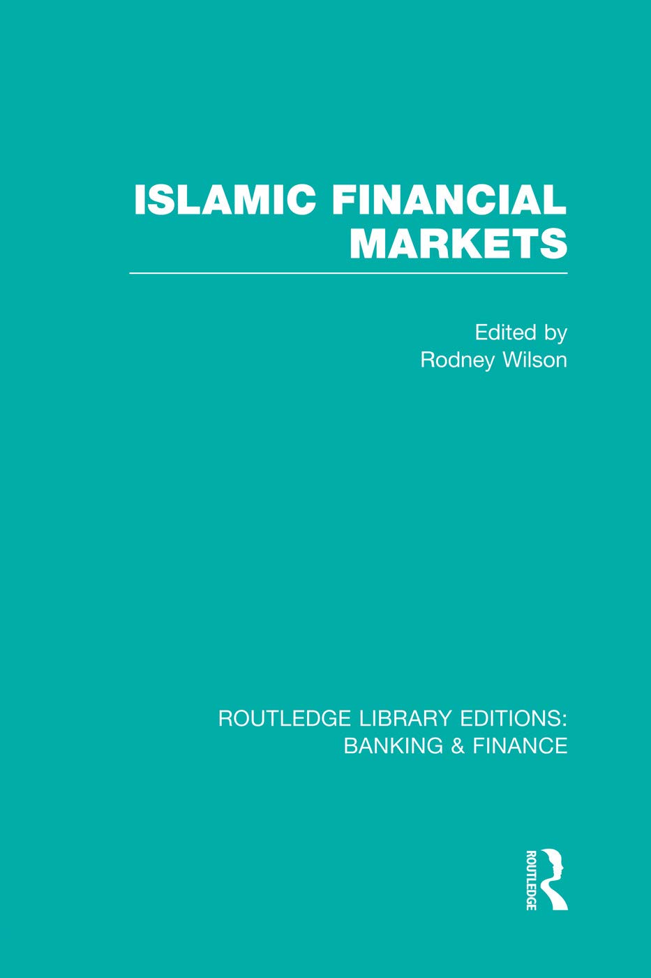 Rodney WilsonIslamic Financial Markets (RLE Banking & Finance)