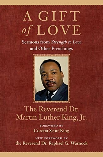Dr. Martin Luther King Jr.A Gift of Love: Sermons From "Strength To Love" and Other Preachings (King Legacy)
