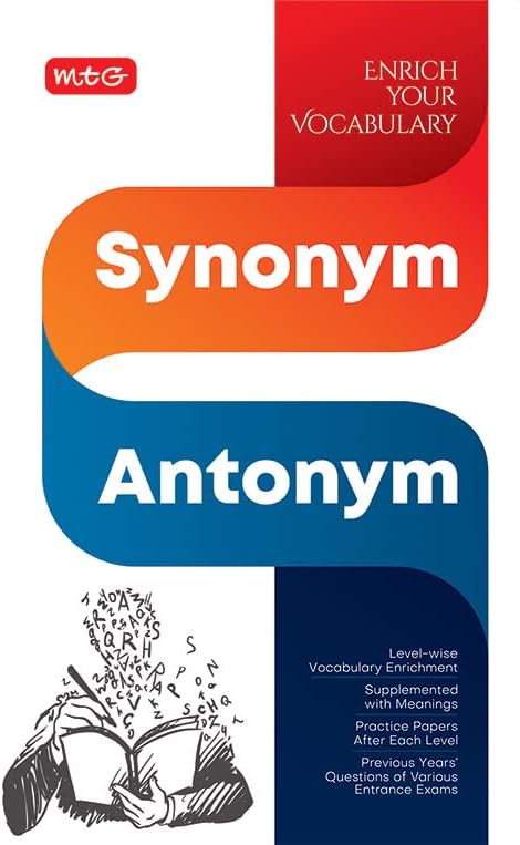 MTG Synonym and Antonym Book - Enrich Your Vocabulary, Also Available Practice Papers & Previous Years Questions of Various Competitive Exams