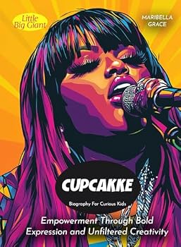Paperback CupcakKe Biography For Curious Kids: Empowerment Through Bold Expression and Unfiltered Creativity (Biography For Kids) Book