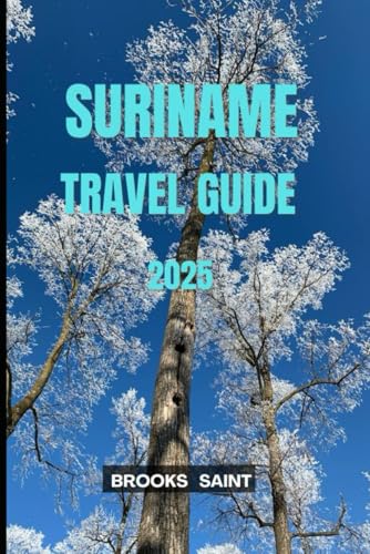 SURINAME TRAVEL GUIDE 2025