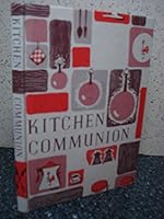 Kitchen Communion B000GSCIO2 Book Cover