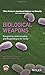 Biological Weapons: Recognizing, Understanding, and Responding to the Threat (Wiley Series on Homeland Defense and Security)