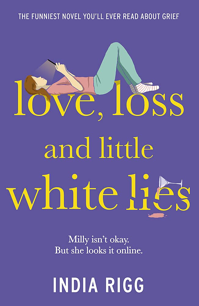 Love, Loss and Little White Lies: The funniest novel you’ll ever read about grief