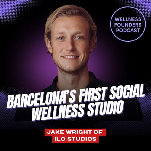 [13] Wellness Space Construction, Launch Strategies, and Raising Funds | Jake Wright of ilo Studios