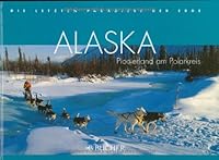 Die letzten Paradiese der Erde. Alaska 3765815101 Book Cover