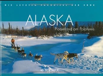 Hardcover Die letzten Paradiese der Erde. Alaska [German] Book