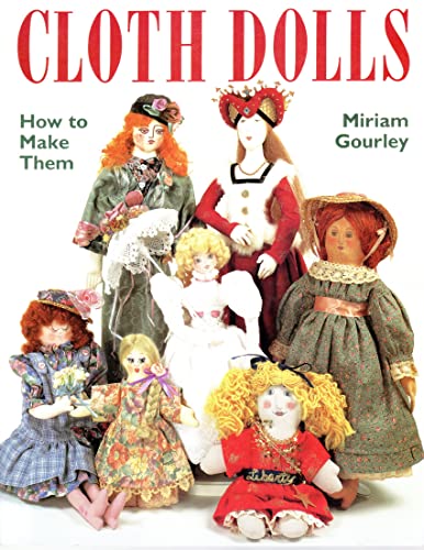 Cloth Dolls : How to Make Them