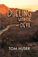 Dueling with the Devil 1480973467 Book Cover
