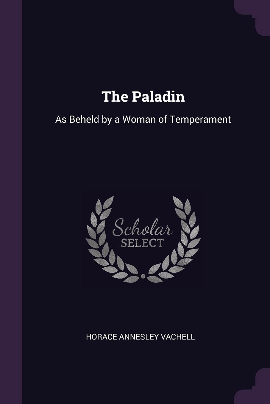 The Paladin: As Beheld by a Woman of Temperament